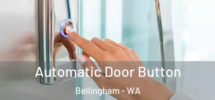 Automatic Door Button Bellingham - WA