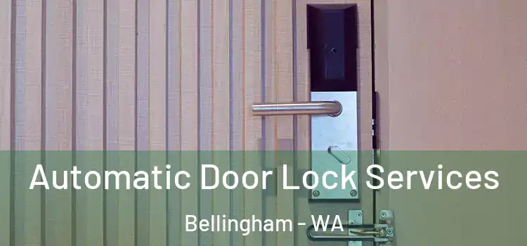 Automatic Door Lock Services Bellingham - WA