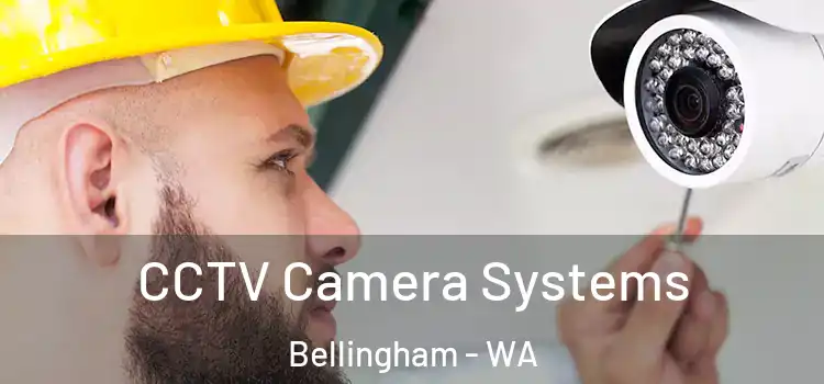 CCTV Camera Systems Bellingham - WA