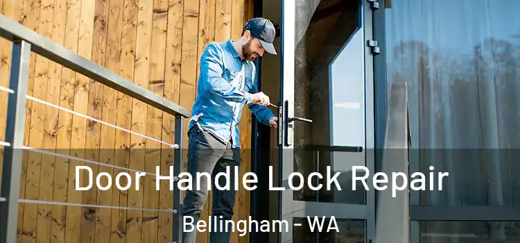 Door Handle Lock Repair Bellingham - WA