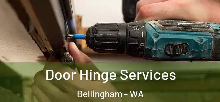 Door Hinge Services Bellingham - WA