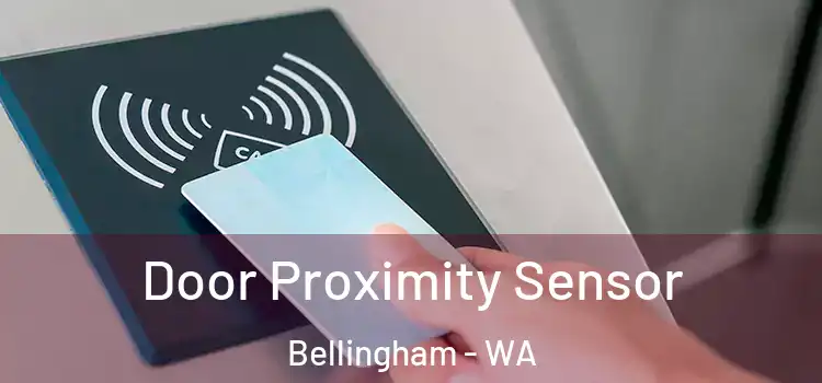 Door Proximity Sensor Bellingham - WA