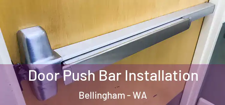 Door Push Bar Installation Bellingham - WA