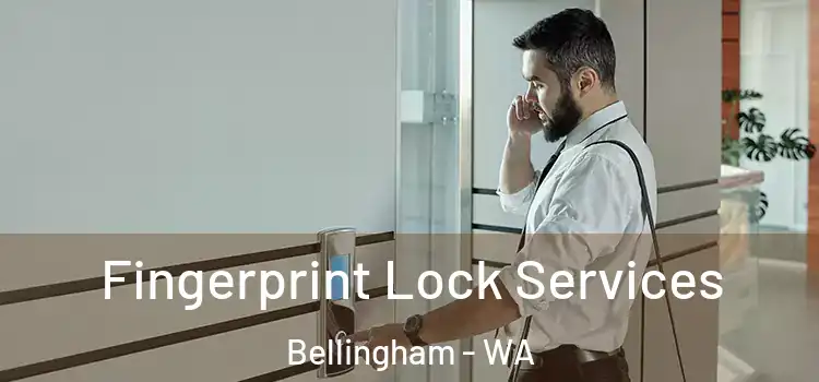 Fingerprint Lock Services Bellingham - WA