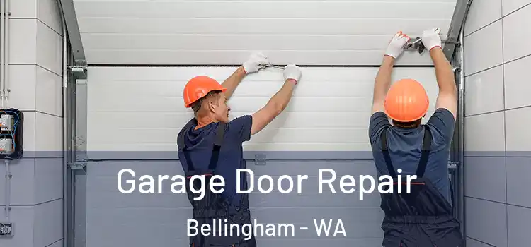  Garage Door Repair Bellingham - WA