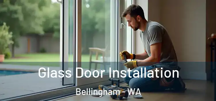 Glass Door Installation Bellingham - WA