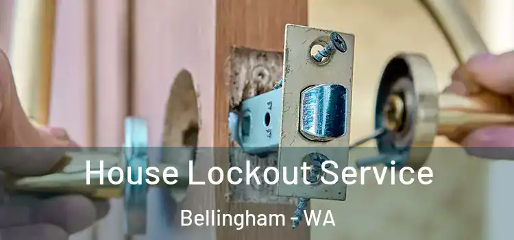 House Lockout Service Bellingham - WA