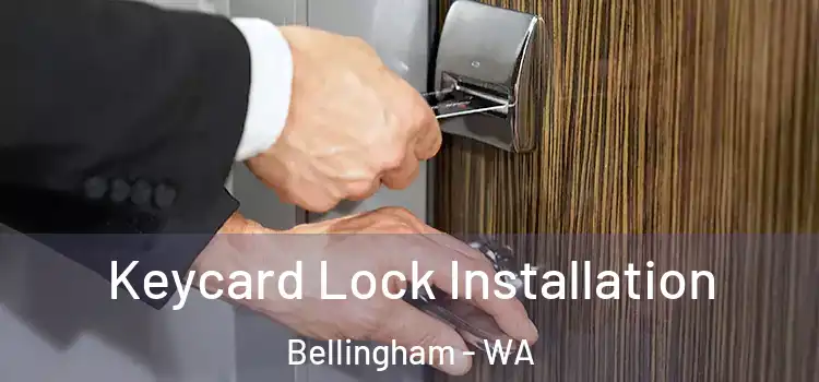 Keycard Lock Installation Bellingham - WA