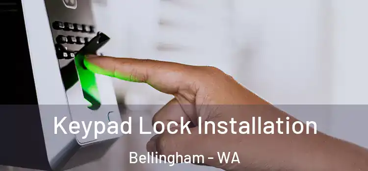 Keypad Lock Installation Bellingham - WA