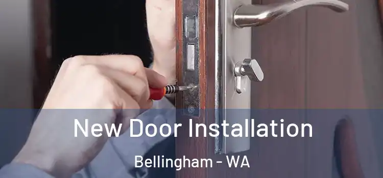 New Door Installation Bellingham - WA