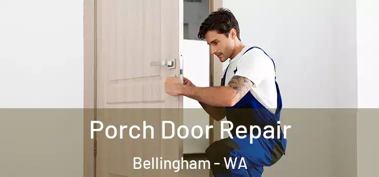  Porch Door Repair Bellingham - WA