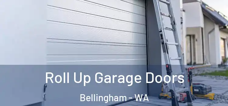  Roll Up Garage Doors Bellingham - WA