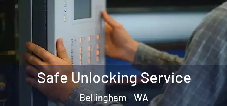 Safe Unlocking Service Bellingham - WA