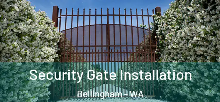 Security Gate Installation Bellingham - WA