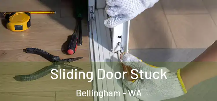 Sliding Door Stuck Bellingham - WA