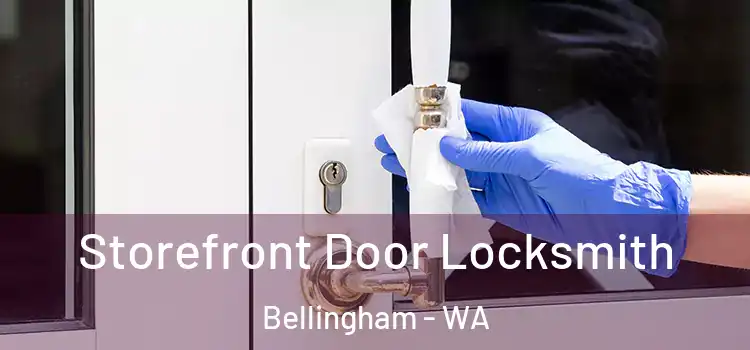  Storefront Door Locksmith Bellingham - WA
