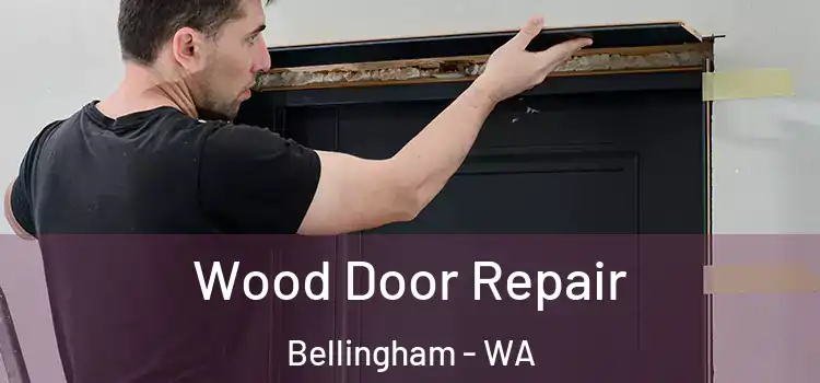  Wood Door Repair Bellingham - WA